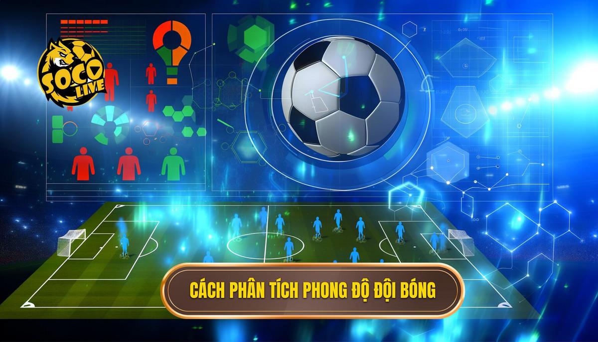 Cách phân tích phong độ đội bóng