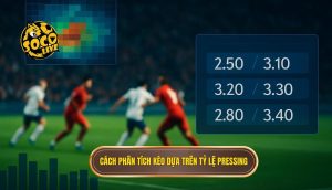 Cách phân tích kèo dựa trên tỷ lệ pressing