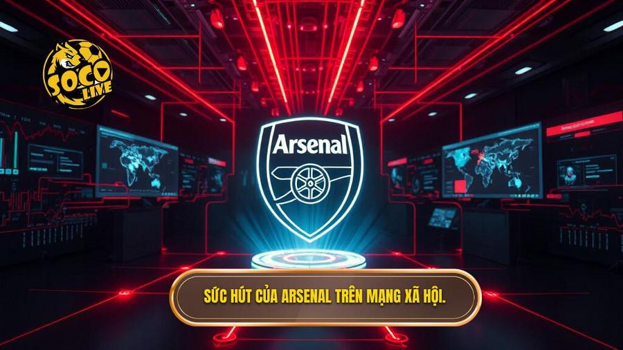2. Sức hút của Arsenal trên mạng xã hội.