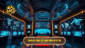 Socolive bảng xếp hạng bóng đá