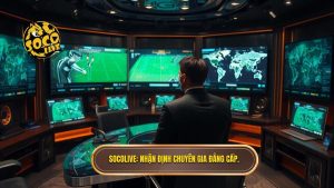 Socolive nhận định chuyên gia