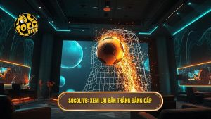 Socolive xem lại bàn thắng